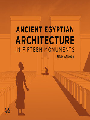 cover image of Ancient Egyptian Architecture in Fifteen Monuments